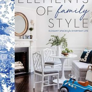 Elements of Family Style: Elegant Spaces for Everyday Life Hardcover